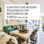 Can You Use Round Placemats On Rectangular Table